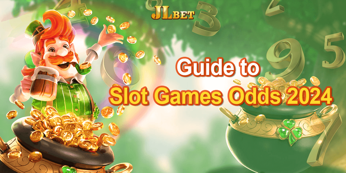 Guide to JL 777 Slot Odds 2024 - Best Slots Online