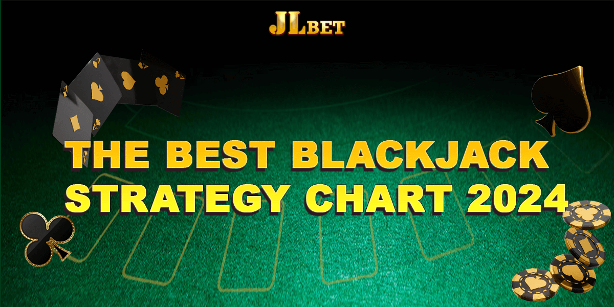 The Best Blackjack Strategy Chart in 2024 JLBET