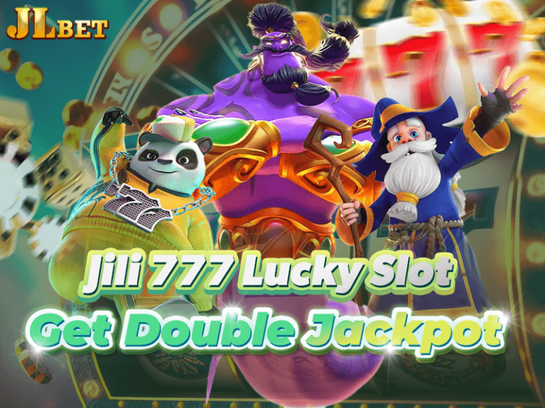 Jili 777 Lucky Slot Get Double Jackpot