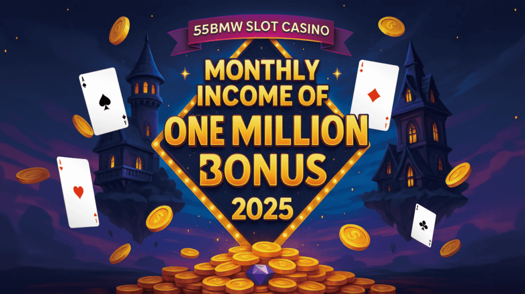55bmw Slot Casino Login - Monthly Income of One Million Bonus