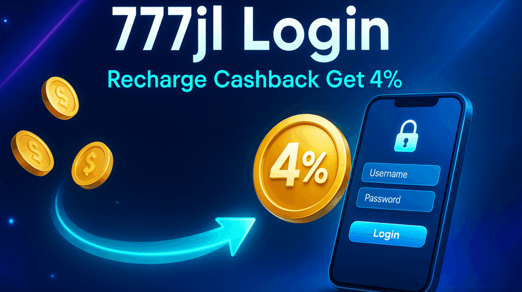 777jl Login – Recharge Cashback Get 4%